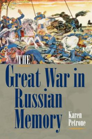 Buch Great War in Russian Memory Karen Petrone