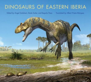Kniha Dinosaurs of Eastern Iberia Angel Galobart
