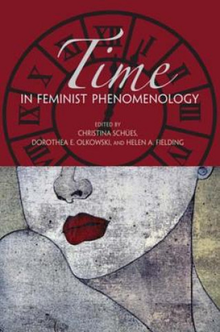 Kniha Time in Feminist Phenomenology Christina Schues