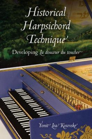 Książka Historical Harpsichord Technique Yonit Lea Kosovske