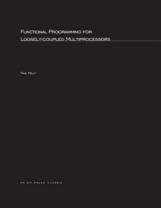 Книга Functional Programming for Loosely-Coupled Multiprocessors Paul Kelly