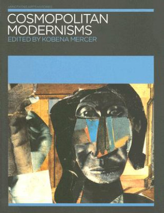 Kniha Cosmopolitan Modernisms Kobena Mercer