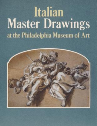 Könyv Italian Master Drawings at the Philadelphia Museum of Art Ann Percy