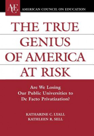 Carte True Genius of America at Risk Katharine C. Lyall