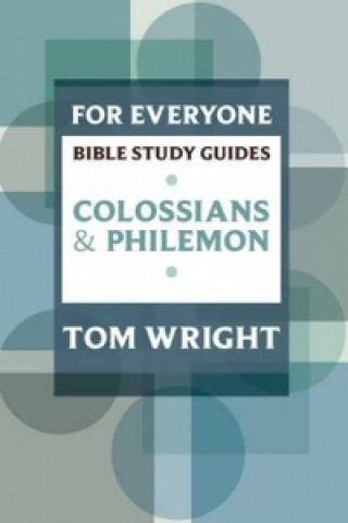 Knjiga Colossians and Philemon for Everyone Tom Wright