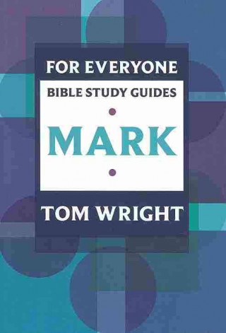 Carte For Everyone Bible Study Guide: Mark Tom Wright