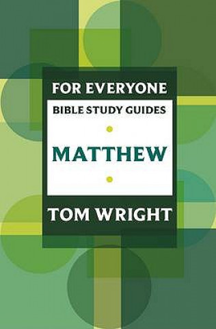 Kniha For Everyone Bible Study Guide: Matthew Tom Wright