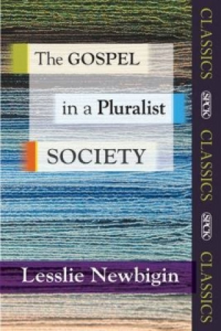 Kniha Gospel in a Pluralist Society Lesslie Newbigin