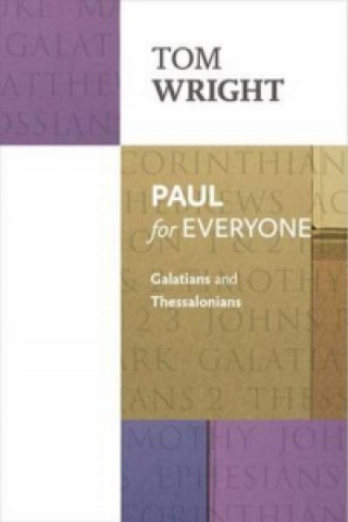 Książka Paul for Everyone: Galatians & Thessalonians Tom Wright