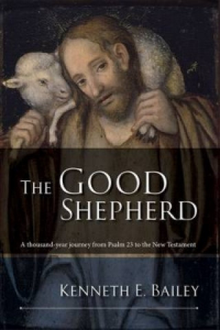 Knjiga Good Shepherd Kenneth E. Bailey