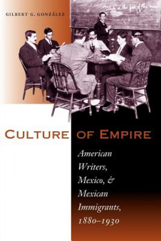 Carte Culture of Empire Gilbert G. Gonzalez