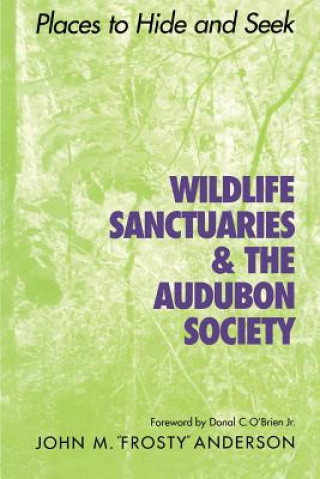 Książka Wildlife Sanctuaries and the Audubon Society John "Frosty" Anderson