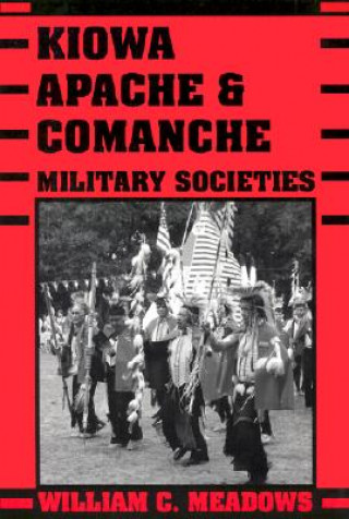 Carte Kiowa, Apache, and Comanche Military Societies William C. Meadows