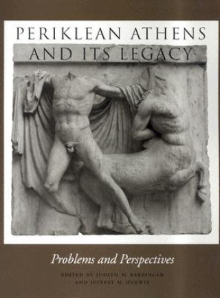 Livre Periklean Athens and Its Legacy Jeffrey M. Hurwit