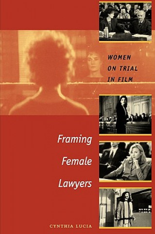 Knjiga Framing Female Lawyers Cynthia Lucia