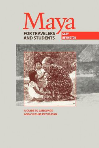 Kniha Maya for Travelers and Students Gary Bevington