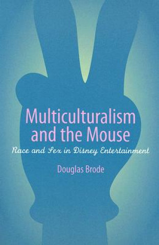 Carte Multiculturalism and the Mouse Douglas Brode