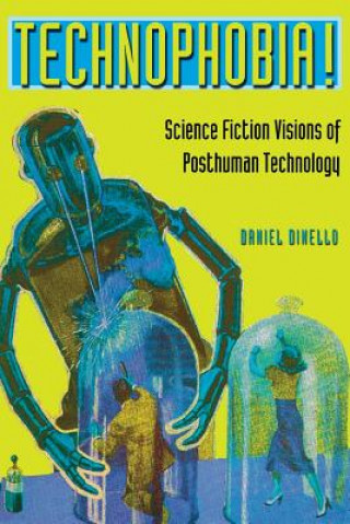 Book Technophobia! Daniel Dinello
