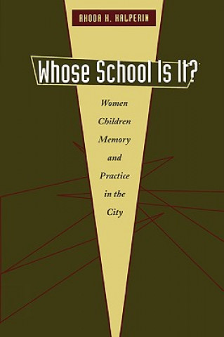 Carte Whose School Is It? Rhoda H. Halperin