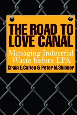 Kniha The Road to Love Canal Craig E. Colten