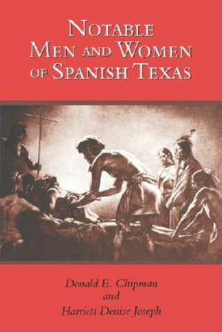 Book Notable Men and Women of Spanish Texas Harriett Denise Joseph