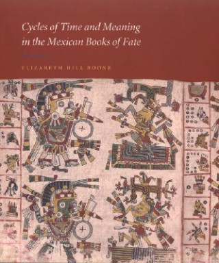 Carte Cycles of Time and Meaning in the Mexican Books of Fate Elizabeth Hill Boone