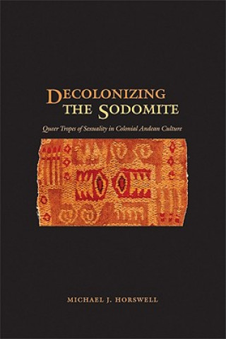 Buch Decolonizing the Sodomite Michael J. Horswell