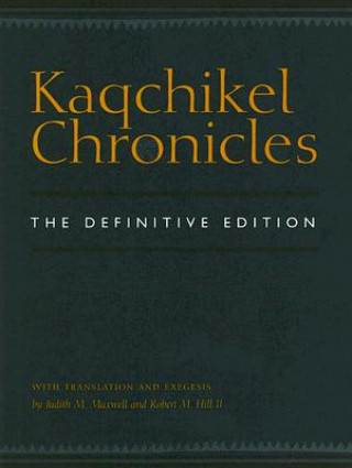 Knjiga Kaqchikel Chronicles Judith M. Maxwell