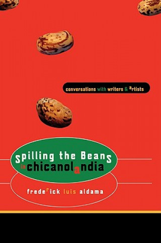 Książka Spilling the Beans in Chicanolandia Frederick Luis Aldama