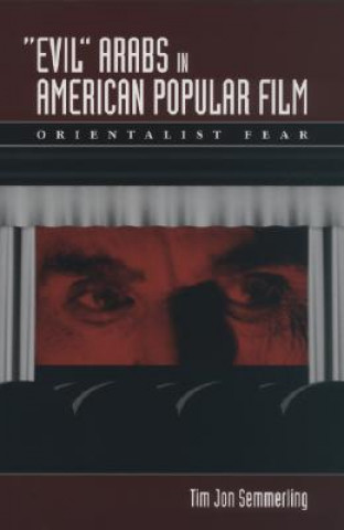 Βιβλίο Evil Arabs in American Popular Film Tim Jon Semmerling