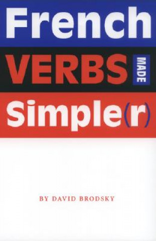 Książka French Verbs Made Simple(r) David M. Brodsky