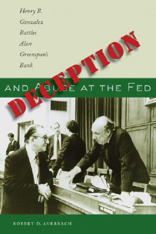 Книга Deception and Abuse at the Fed Robert D. Auerbach