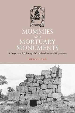 Książka Mummies and Mortuary Monuments William Isbell