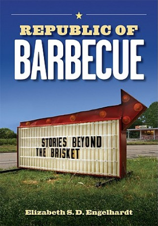 Carte Republic of Barbecue Elizabeth S. D. Engelhardt