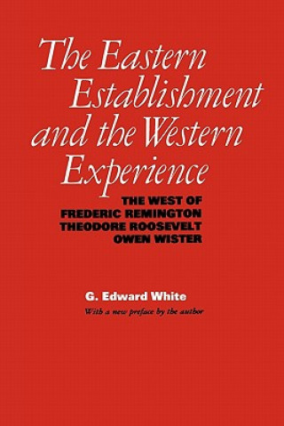 Carte The Eastern Establishment and the Western Experience G. Edward White