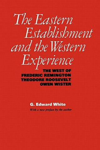 Könyv The Eastern Establishment and the Western Experience G. Edward White