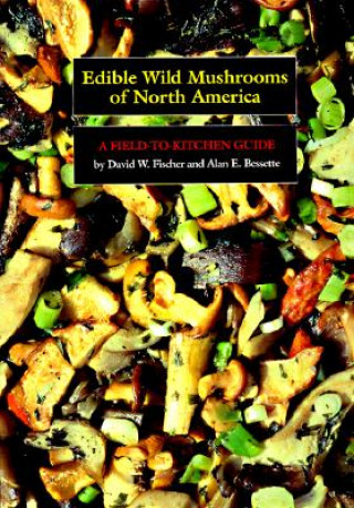 Könyv Edible Wild Mushrooms of North America David W. Fischer