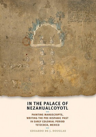 Knjiga In the Palace of Nezahualcoyotl Eduardo de J. Douglas