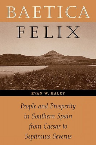 Könyv Baetica Felix Evan W. Haley