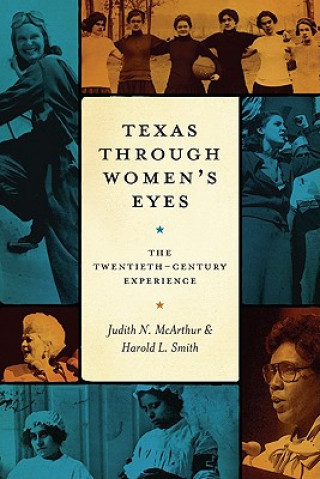 Carte Texas Through Women's Eyes Judith N. McArthur
