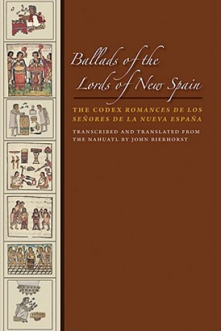 Book Ballads of the Lords of New Spain John Bierhorst