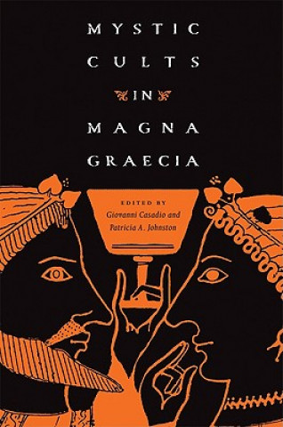 Könyv Mystic Cults in Magna Graecia Giovanni Casadio