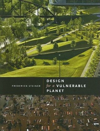 Carte Design for a Vulnerable Planet Frederick Steiner
