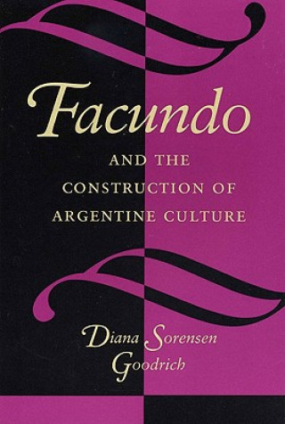 Könyv Facundo and the Construction of Argentine Culture Diana Sorensen