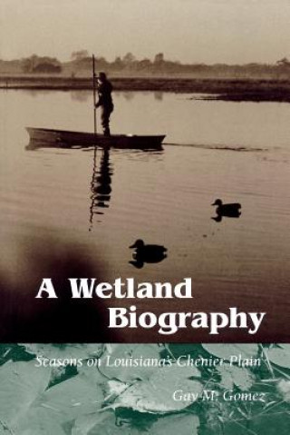 Book A Wetland Biography Gay M. Gomez