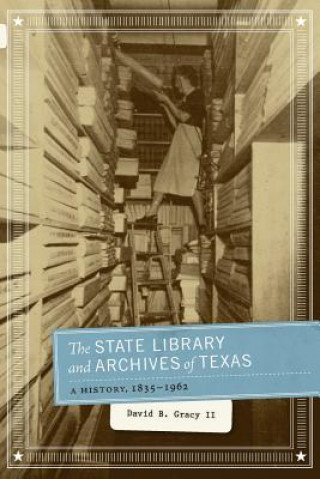 Buch The State Library and Archives of Texas David B. Gracy