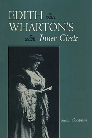 Kniha Edith Wharton's Inner Circle Susan Goodman