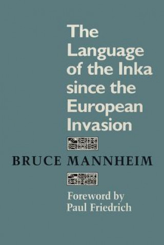 Kniha Language of the Inka since the European Invasion Bruce Mannheim