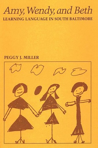 Könyv Amy, Wendy, and Beth Peggy J. Miller