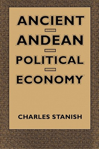 Książka Ancient Andean Political Economy Charles Stanish